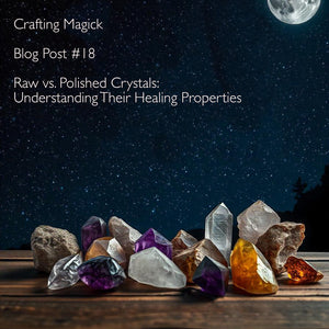 Raw vs. Polished Crystals: Understanding Their Healing Properties